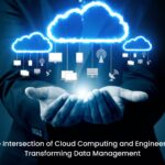 The Intersection of Cloud Computing and Transforming Data Management