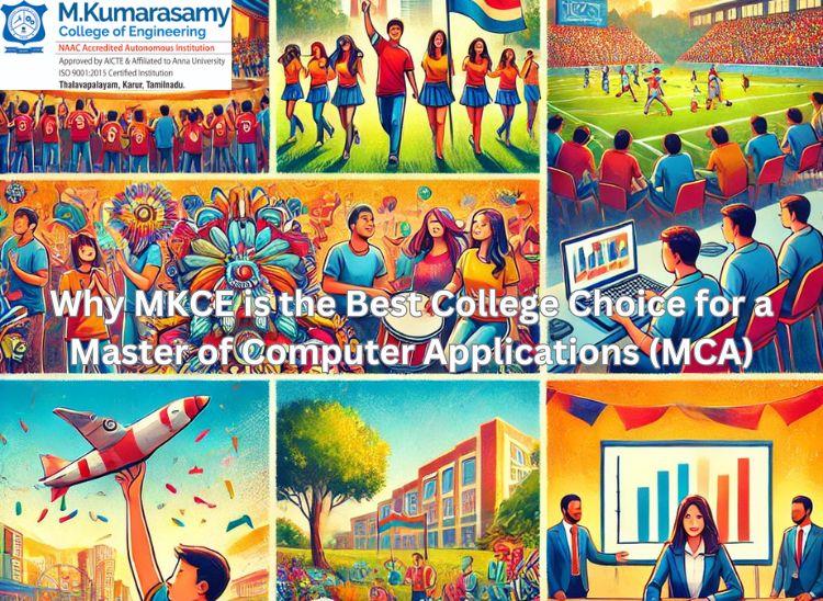Why MKCE is the Best College Choice for a Master of Computer Applications (MCA) Choosing the right college for your Master of Computer Applications (MCA)