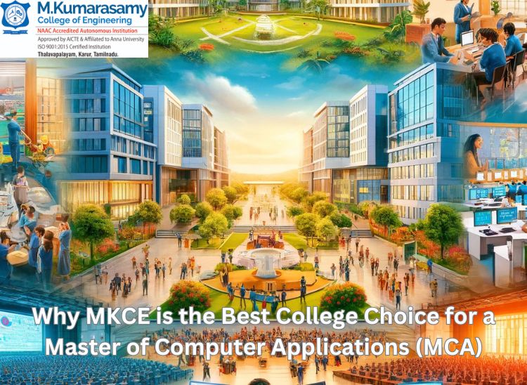 Why MKCE is the Best College Choice for a Master of Computer Applications (MCA) Choosing the right college for your Master of Computer Applications (MCA)